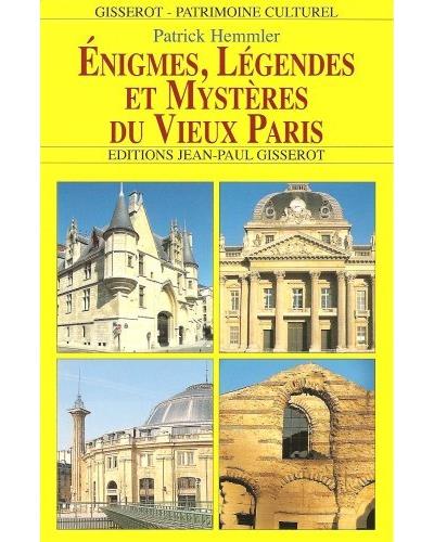 Enigmes, légendes et mystère du Vieux Paris