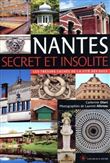 Nantes secret et insolite - Les trésors cachés de la cité des Ducs