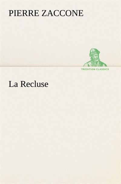La recluse -  Zaccone P - broché