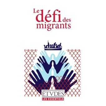 Les Essentiels Etudes - Le défi des migrants