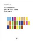 Thierry Alet. Manifeste pour un code couleur