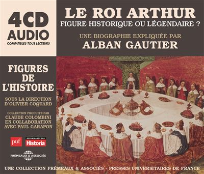 ROI ARTHURE FIGURE HISTORIQUE OU LEGENDAIRE