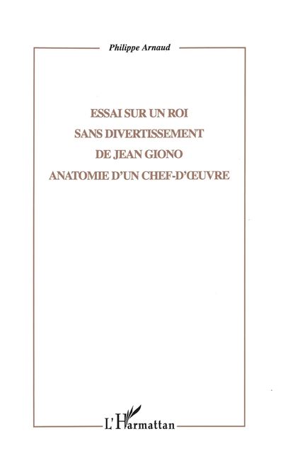 Essai sur Un roi sans divertissement de Jean Giono