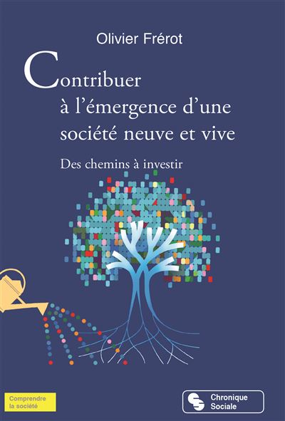 Contribuer à l'émergence d'une société neuve et vive
