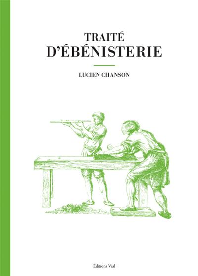 Traité d'ébénisterie - Lucien Chanson - broché