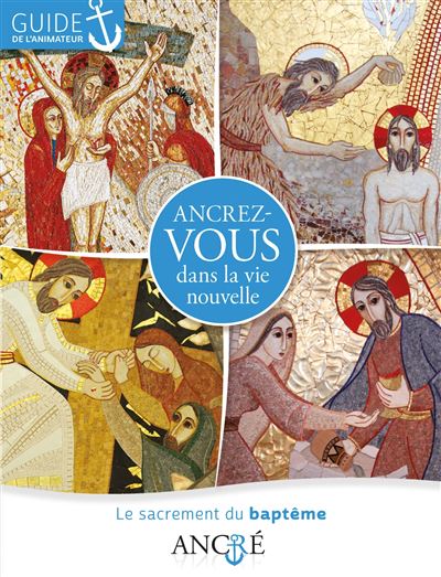 Ancrez-vous dans la vie nouvelle - Animateur -  Collectif - broché