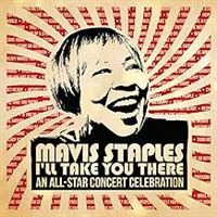 Mavis Staples I'll Take You There : All-Star  Concert Celebration