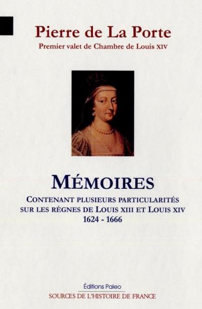 Mémoires contenant plusieurs particularités sur les règnes des rois de France