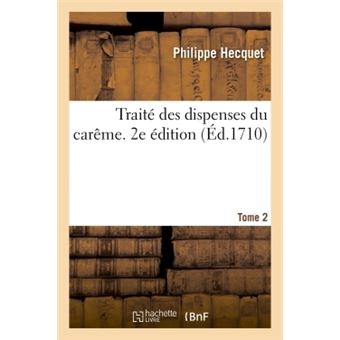 Traité des dispenses du carême. 2e édition