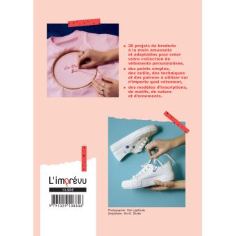 Personnalisez vos vêtements. Ž20 projets de broderie pour rendre votre garde-robe unique.