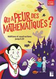 Qui a peur des mathématiques ? - Additions et soustractions jusqu'à 20 - A partir de 6 ans