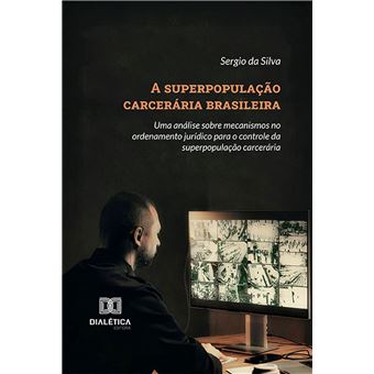 Editora Thoth - Superpopulação Carcerária no Brasil: Análise das