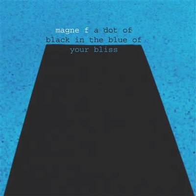 A Dot Of Black In The Blue Of Your Bliss