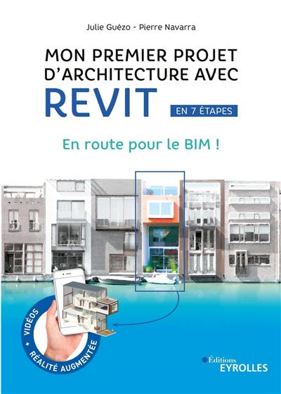 Mon premier projet d'architecture avec Revit, en 7 étapes - Julie Guézo - broché