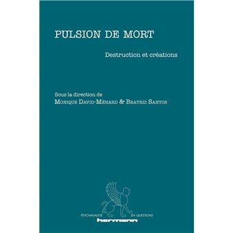 Pulsion de mort : destruction et créations
