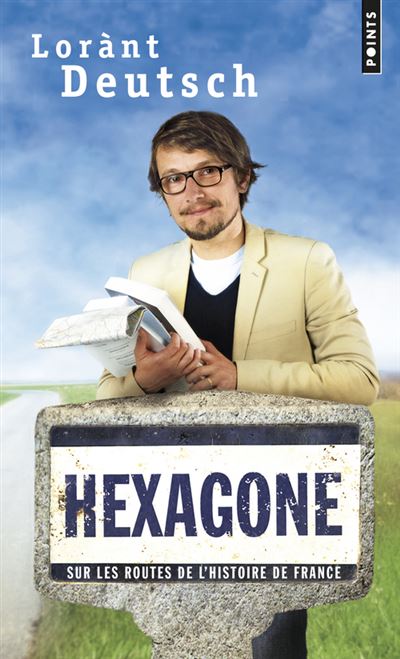 Hexagone : Sur les routes de l'histoire de France