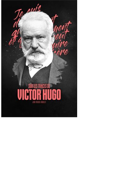 Sur les traces de Victor Hugo