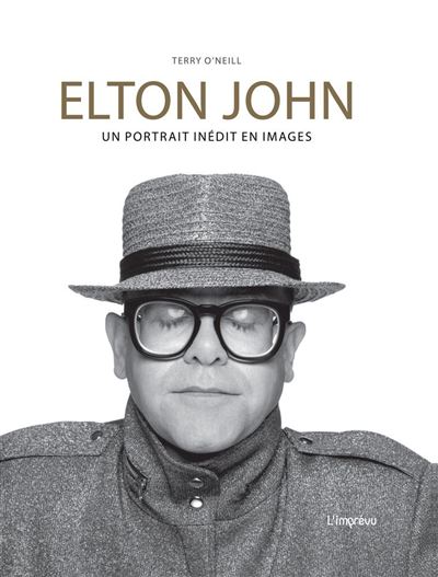 Elton John. Un portrait inédit en images - Terry O'Neill - relié