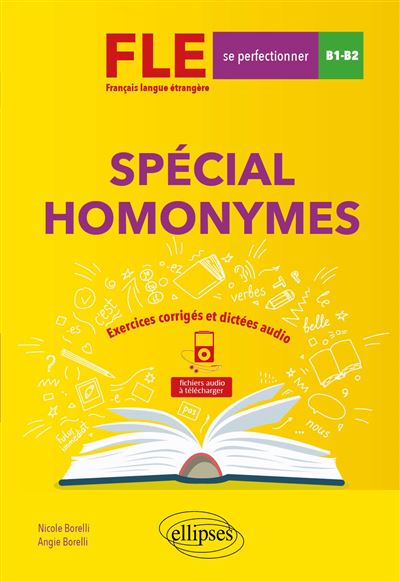 FLE (Français langue étrangère). Spécial homonymes. Exercices corrigés et dictées audio. B1-B2 (avancé)