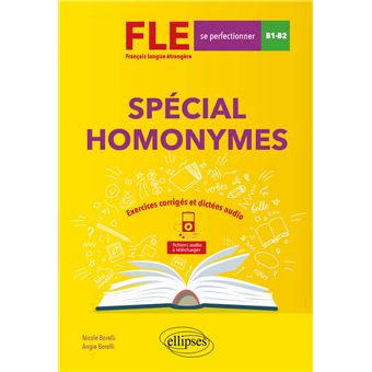FLE (Français langue étrangère). Spécial homonymes. Exercices corrigés et dictées audio. B1-B2 (avancé)