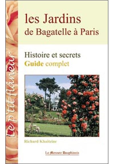 Les Jardins de Bagatelle à Paris - Guide - Richard Khaitzine - broché