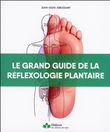 Le grand guide de la réflexologie plantaire