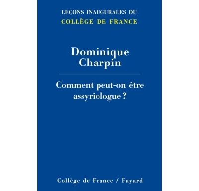 Comment peut-on être assyriologue ?