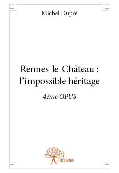 Rennes-le-chateau : l'impossible heritage