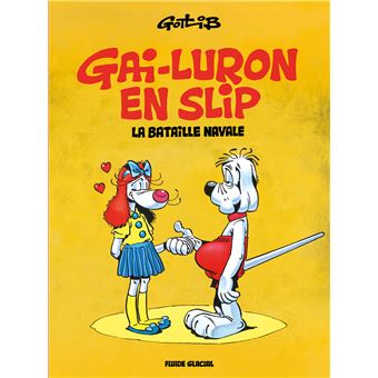 Gai Luron En Slip Cartonne Marcel Gottlieb Gotlib Marcel Gottlieb Gotlib Achat Livre Ou Ebook Fnac