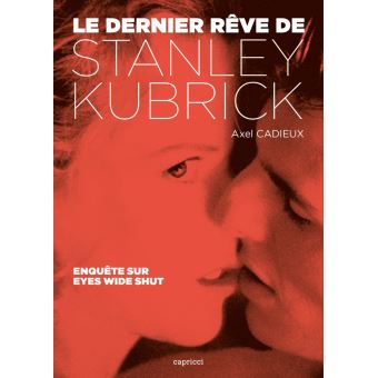 Le dernier rêve de Stanley Kubrick - Enquête sur Eyes Wide S
