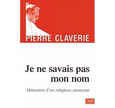 Je ne savais pas mon nom - Mémoires d'un religieux anonyme