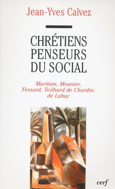 Chrétiens penseurs du social, 1 - Jean-Yves Calvez - broché
