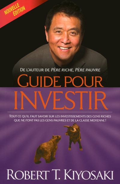 Guide Pour Investir Nouvelle édition Tout Ce Quil Faut Savoir Sur