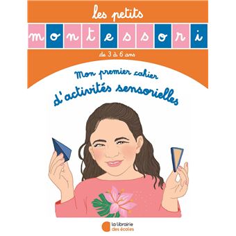 Les Petits Montessori - Mon premier cahier d'activités sensorielles