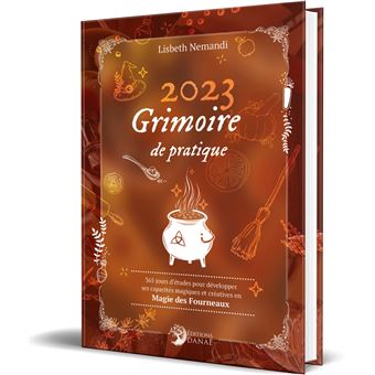 Grimoire de pratique 2023 - 365 jours d'études pour développer ses capacités magiques et créatives en Magie des Fourneaux