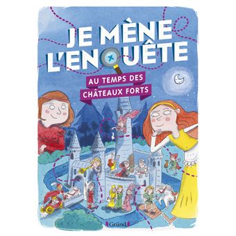 Je mène l'enquête - Au temps des châteaux forts