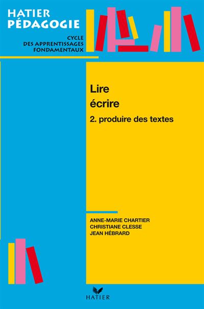 Lire ecrire,2:raconter dicter ecrire