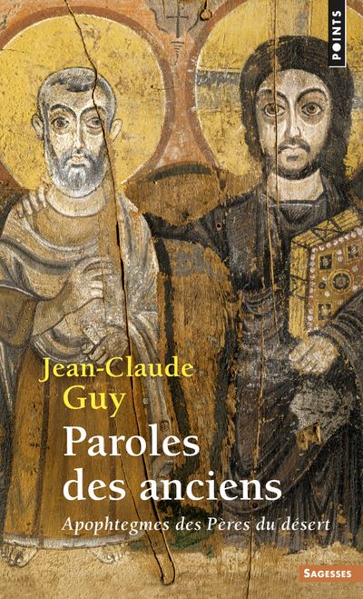 Paroles des Anciens. Apophtegmes des Pères du désert - Jean-Claude Guy - (donnée non spécifiée)