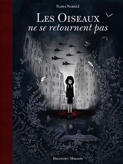 Les Oiseaux ne se retournent pas - Nadia Nakhle - cartonné