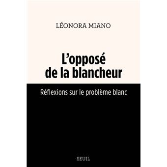 L'Opposé de la blancheur . Réflexions sur le problème blanc