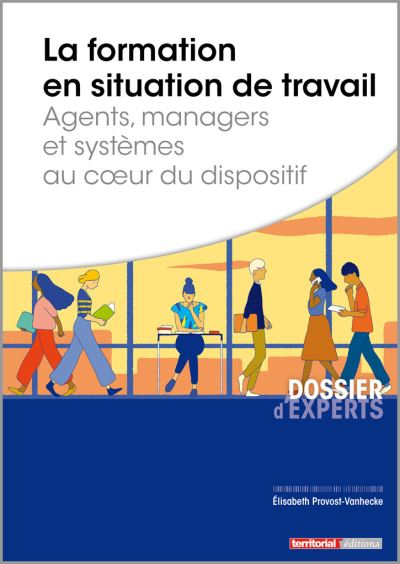 La formation en situation de travail agents managers et sys