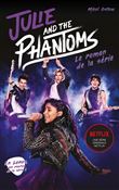 Julie and the phantoms - Le roman de la série Netflix