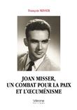 Joan Misser, un combat pour la paix et l'oecuménisme