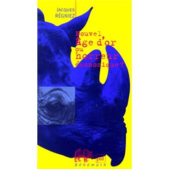 Nouvel âge d'or ou horreur économique?