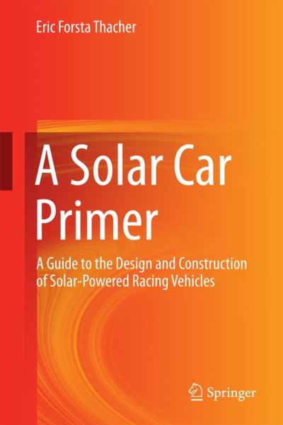 A Solar Car Primer Reli Eric Forsta Thacher Achat Livre Ou Ebook A Solar Car Primer Reli Eric Forsta Thacher Achat Livre Ou Ebook