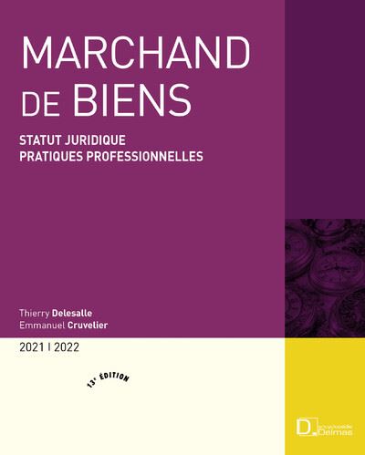 Marchand de biens 2021/22. 13e éd. - Statut juridique. Pratiques professionnelles - Emmanuel Cruvelier - broché