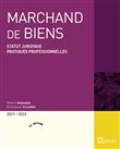 Marchand de biens 2021/22. 13e éd. - Statut juridique. Pratiques professionnelles