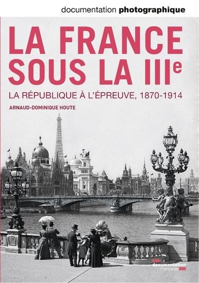 La France sous la IIIe - La République à l'épreuve, 1870-1914 DP