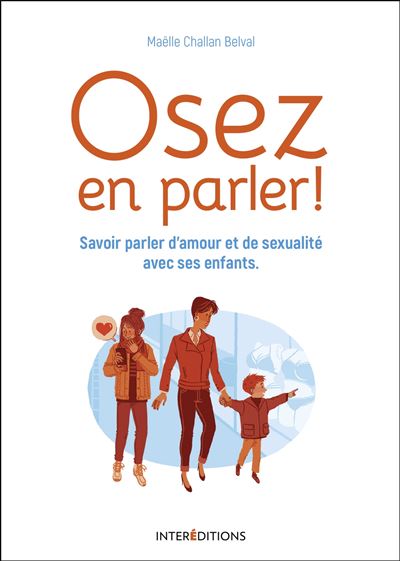 Osez En Parler Savoir Parler Damour Et De Sexualité Avec Ses Enfants Savoir Parler Damour 7314