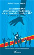 La supercherie de l'élection présidentielle du 30 décembre 2018 en RDC